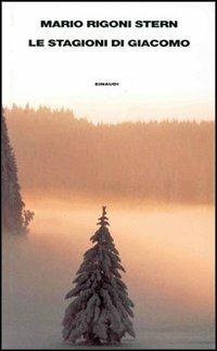 Le stagioni di Giacomo - Mario Rigoni Stern - Libro Einaudi 1997, Supercoralli | Libraccio.it