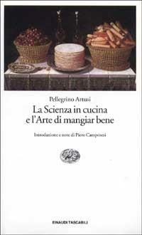 La scienza in cucina e l'arte di mangiar bene - Pellegrino Artusi - Libro Einaudi 1997, Einaudi tascabili | Libraccio.it