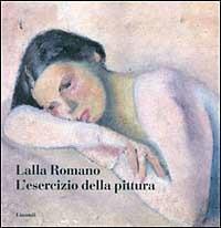 L' esercizio della pittura - Lalla Romano - Libro Einaudi 1997, Saggi | Libraccio.it