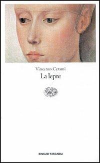 La lepre - Vincenzo Cerami - Libro Einaudi 1996, Einaudi tascabili | Libraccio.it