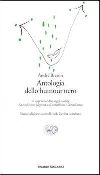 Antologia dello humor nero - André Breton - Libro Einaudi 1997, Einaudi tascabili | Libraccio.it