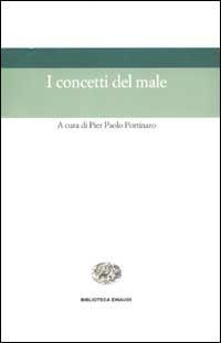I concetti del male  - Libro Einaudi 2002, Biblioteca Einaudi | Libraccio.it