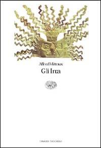 Gli Inca - Alfred Métraux - Libro Einaudi 1997, Einaudi tascabili | Libraccio.it