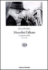 Mussolini l'alleato. Vol. 1\2: Italia in guerra (1940-1943). Crisi e agonia del regime, L'.