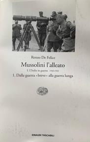 Mussolini l'alleato. Vol. 1\2: Italia in guerra (1940-1943). Crisi e agonia del regime, L'. - Renzo De Felice - Libro Einaudi 1997, Einaudi tascabili | Libraccio.it