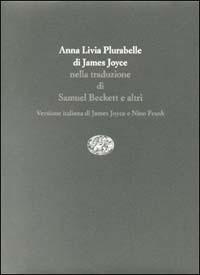 Anna Livia Plurabelle - James Joyce - Libro Einaudi 1997, Scritt. trad. da scritt. Serie trilingue | Libraccio.it