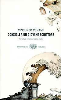 Consigli a un giovane scrittore - Vincenzo Cerami - Libro Einaudi 1997, Einaudi. Stile libero | Libraccio.it