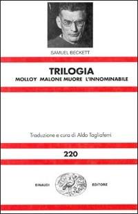 Trilogia: Molloy-Malone muore-L'innominabile - Samuel Beckett - Libro Einaudi 1997, Nuova Universale Einaudi | Libraccio.it