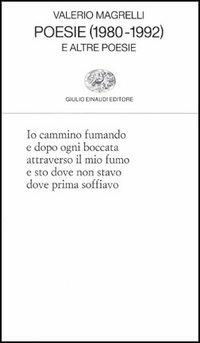 Poesie (1980-1992) e altre poesie - Valerio Magrelli - Libro Einaudi 1997, Collezione di poesia | Libraccio.it