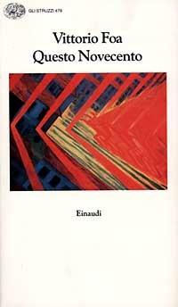 Questo Novecento - Vittorio Foa - Libro Einaudi 1997, Gli struzzi | Libraccio.it