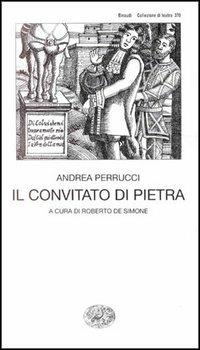 Il convitato di pietra - Andrea Perrucci - Libro Einaudi 1997, Collezione di teatro | Libraccio.it