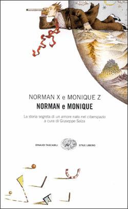 Una storia di un amore nato nel ciber spazio - Norman, Monique - Libro Einaudi 1997, Einaudi. Stile libero | Libraccio.it