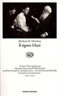Il signor Mani. Romanzo in cinque dialoghi - Abraham B. Yehoshua - Libro Einaudi 1996, Einaudi tascabili | Libraccio.it