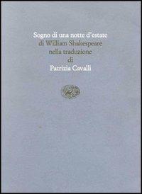 Sogno di una notte d'estate - William Shakespeare - Libro Einaudi 1997, Scrittori tradotti da scrittori | Libraccio.it