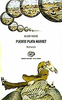 Puerto Plata market - Aldo Nove - Libro Einaudi 1997, Einaudi. Stile libero | Libraccio.it