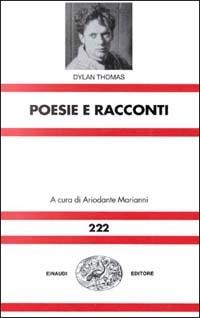 Poesie e prose - Dylan Thomas - Libro Einaudi 1997, Nuova Universale Einaudi | Libraccio.it