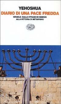 Diario di una pace fredda - Abraham B. Yehoshua - Libro Einaudi 1997, Einaudi contemporanea | Libraccio.it