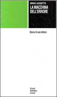 La macchina dell'errore. Storia di una lettura - Mario Lavagetto - Libro Einaudi 1997, Piccola biblioteca Einaudi | Libraccio.it