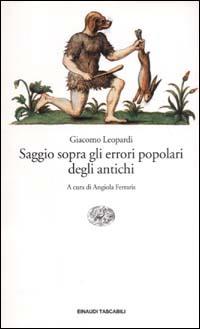 Saggio sopra gli errori popolari degli antichi - Giacomo Leopardi - Libro Einaudi 2003, Einaudi tascabili | Libraccio.it