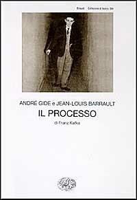 Il processo di Franz Kafka - André Gide, Jean-Louis Barraut - Libro Einaudi 1997, Collezione di teatro | Libraccio.it