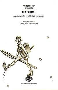 Benissimo! Autobiografia (inutile) di Giuseppe - Albertino - Libro Einaudi 1997, Einaudi. Stile libero | Libraccio.it