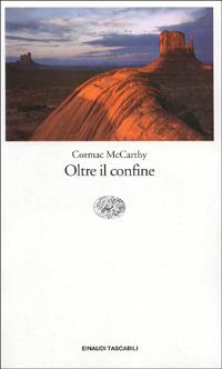 Oltre il confine - Cormac McCarthy - Libro Einaudi 1997, Einaudi tascabili | Libraccio.it