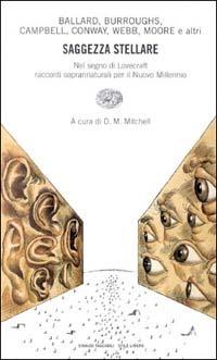 Saggezza stellare. Nel segno di Lovecraft racconti soprannaturali per il nuovo millennio  - Libro Einaudi 1997, Einaudi. Stile libero | Libraccio.it