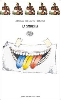 La smorfia - Lello Arena, Enzo De Caro, Massimo Troisi - Libro Einaudi 1997, Einaudi. Stile libero | Libraccio.it