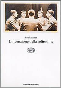 L' invenzione della solitudine - Paul Auster - Libro Einaudi 1997, Einaudi tascabili | Libraccio.it