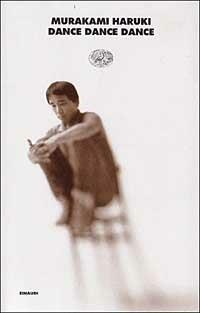 Dance dance dance - Haruki Murakami - Libro Einaudi 1996, I coralli | Libraccio.it