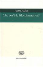 Che cos'è la filosofia antica? - Pierre Hadot - Libro Einaudi 1996, Biblioteca Einaudi | Libraccio.it
