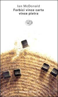 Forbici vince carta vince pietra - Ian McDonald - Libro Einaudi 1997, Einaudi tascabili. Vertigo | Libraccio.it