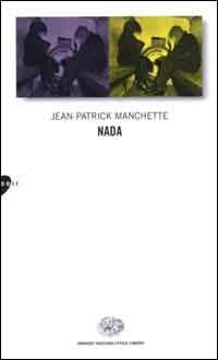 Nada - Jean-Patrick Manchette - Libro Einaudi 2000, Einaudi. Stile libero | Libraccio.it