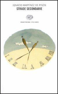 Strade secondarie - Ignacio Martínez de Pisón - Libro Einaudi 1996, Einaudi. Stile libero | Libraccio.it