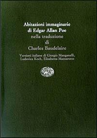 Abitazioni immaginarie - Edgar Allan Poe - Libro Einaudi 1996, Scritt. trad. da scritt. Serie trilingue | Libraccio.it