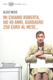 Mi chiamo Roberta, ho 40 anni, guadagno 250 euro al mese...