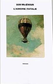 L' amore fatale - Ian McEwan - Libro Einaudi 1997, Supercoralli | Libraccio.it