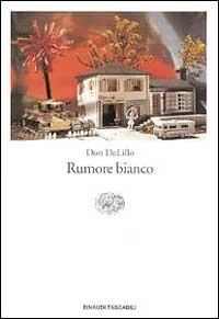 Rumore bianco - Don DeLillo - Libro Einaudi 1999, Einaudi tascabili | Libraccio.it