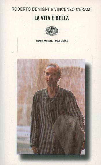 La vita è bella - Roberto Benigni, Vincenzo Cerami - Libro Einaudi 1996, Einaudi. Stile libero | Libraccio.it