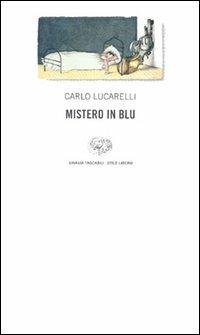 Mistero in blu - Carlo Lucarelli - Libro Einaudi 1999, Einaudi. Stile libero | Libraccio.it