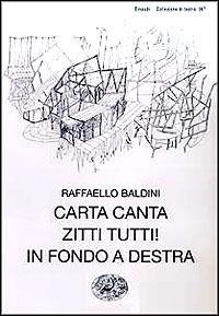 Carta canta-Zitti tutti! -In fondo a destra - Raffaello Baldini - Libro Einaudi 1996, Collezione di teatro | Libraccio.it
