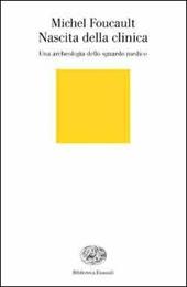 Nascita della clinica. Una archeologia dello sguardo medico