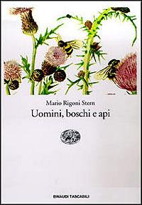 Uomini, boschi e api - Mario Rigoni Stern - Libro Einaudi 1996, Einaudi tascabili | Libraccio.it