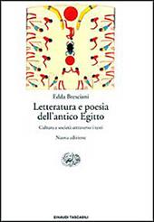 Letteratura e poesia dell'antico Egitto. Cultura e società attraverso i testi