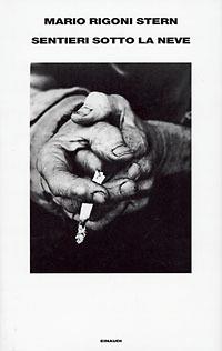 Sentieri sotto la neve - Mario Rigoni Stern - Libro Einaudi 1998, Supercoralli | Libraccio.it