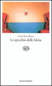 Lo specchio delle falene - Tahar Ben Jelloun - Libro Einaudi 1998, Einaudi tascabili | Libraccio.it