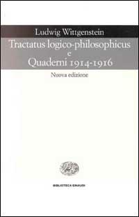 Tractatus logico-philosophicus e Quaderni 1914-1916 - Ludwig Wittgenstein - Libro Einaudi 1998, Biblioteca Einaudi | Libraccio.it