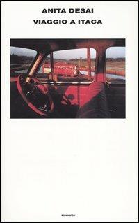 Viaggio a Itaca - Anita Desai - Libro Einaudi 2005, Supercoralli | Libraccio.it