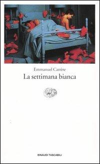 La settimana bianca - Emmanuel Carrère - Libro Einaudi 2004, Einaudi tascabili. Letteratura | Libraccio.it