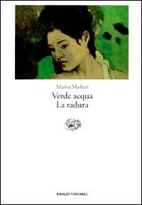 Verde acqua-La radura - Marisa Madieri - Libro Einaudi 1996, Einaudi tascabili | Libraccio.it